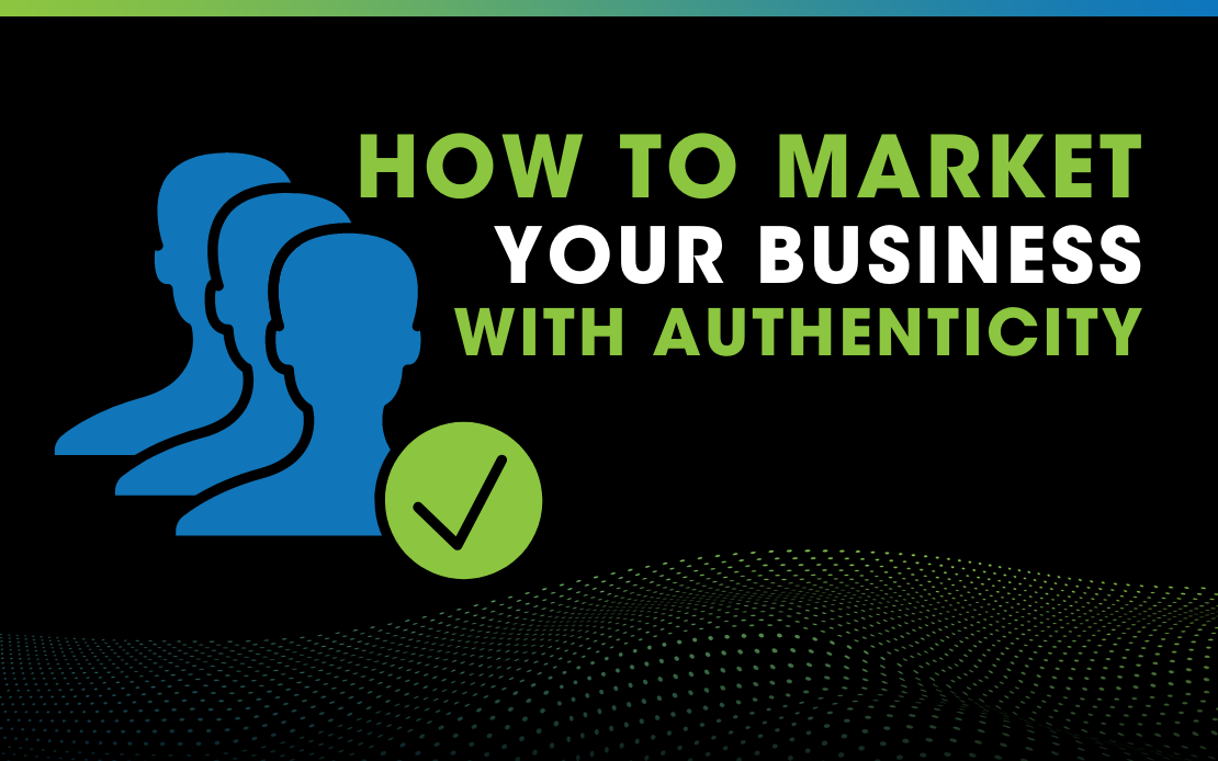 Market your brand with authenticity