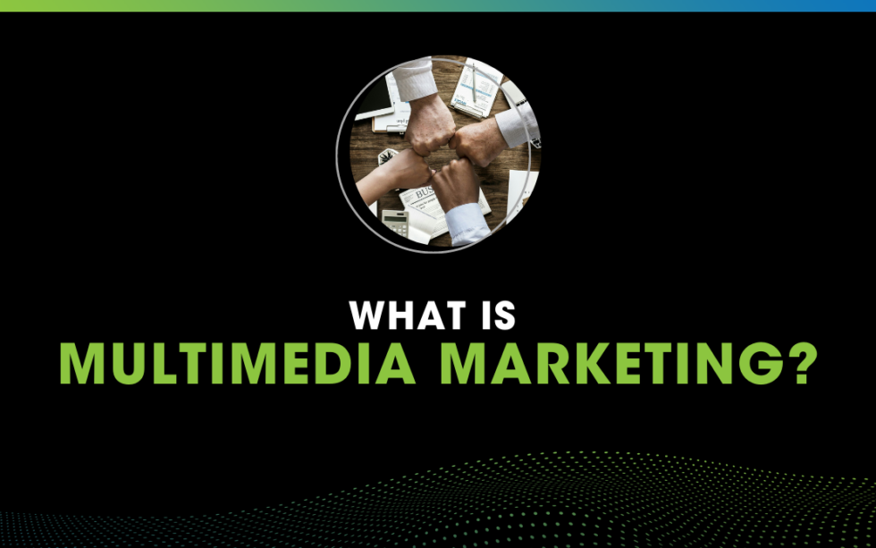 What Is Multimedia Marketing