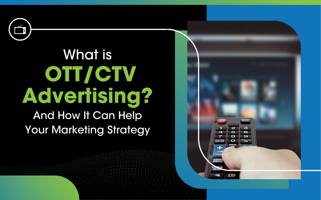 What is OTT and CTV advertising?